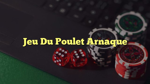 Découvrez les Fonctionnalités du Nouveau Jeu Du Poulet en Ligne Gratuit en à France